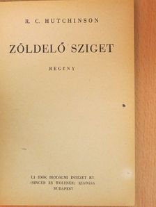 R. C. Hutchinson - Zöldelő sziget [antikvár]