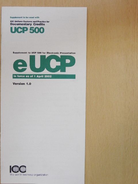 Supplement to UCP 500 for Electronic Presentation eUCP in force as of 1 April 2002 [antikvár]