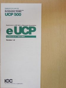 Supplement to UCP 500 for Electronic Presentation eUCP in force as of 1 April 2002 [antikvár]