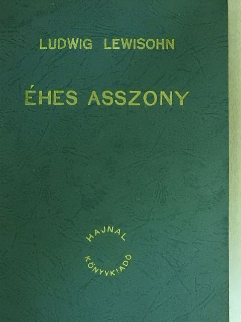 Ludwig Lewisohn - Éhes asszony [antikvár]