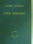 Ludwig Lewisohn - Éhes asszony [antikvár]