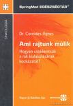 CORNIDES ÁGNES DR. - Ami rajtunk múlik [antikvár]