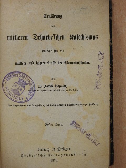 Dr. Jakob Schmitt - Erklärung des mittleren Deharbe'schen Katechismus I. (gótbetűs) [antikvár]