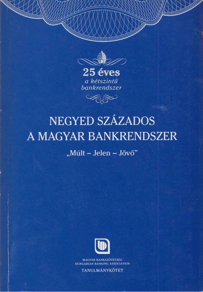 KOVÁCS LEVENTE - Negyed százados a magyar bankrendszer [antikvár]