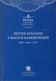 KOVÁCS LEVENTE - Negyed százados a magyar bankrendszer [antikvár]