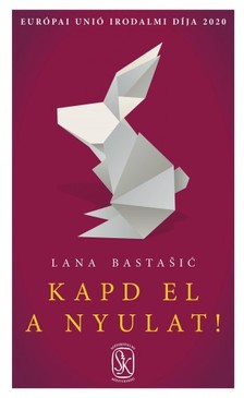 Lana Basta¹iæ - Kapd el a nyulat! [eKönyv: epub, mobi]