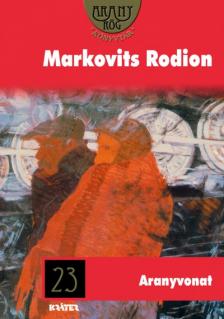 Markovits Rodion - ARANYVONAT