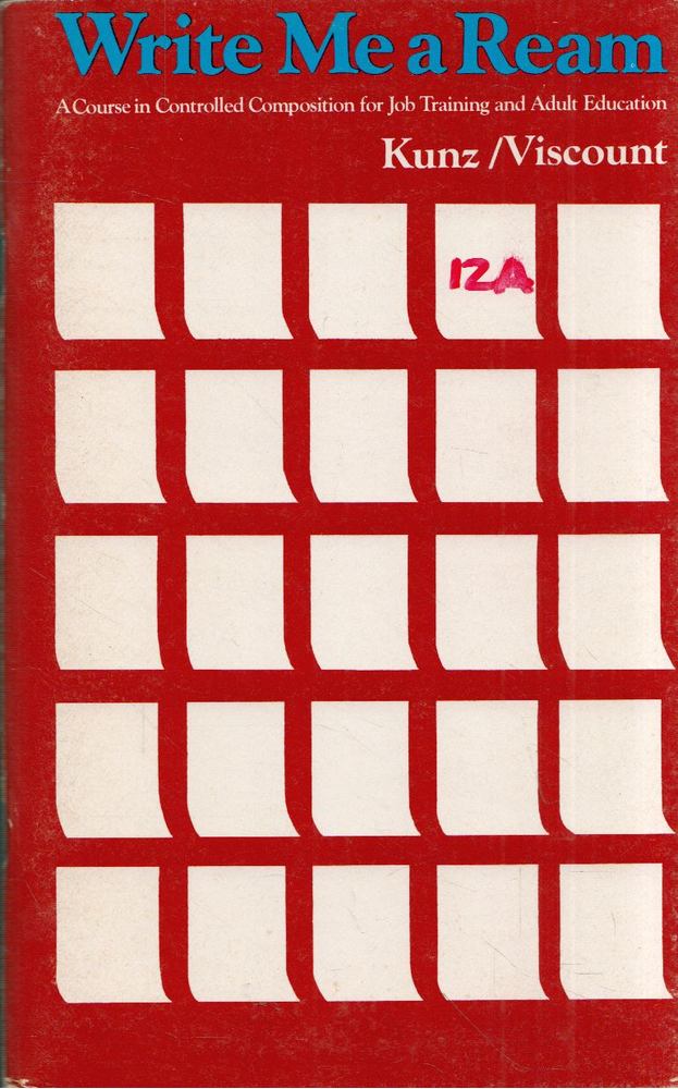 Linda Ann Kunz, Robert R. Viscount - Write Me a Ream: A Course in Controlled Composition [antikvár]
