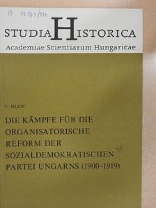 F. Mucsi - Die Kämpfe für die organisatorische Reform der Sozialdemokratischen Partei Ungarns [antikvár]