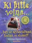 Richard Platt - Ki hitte volna...? ...hogy az ágytesztelőknek fizetnek az alvásért? [antikvár]
