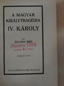 Balassa Imre - A magyar királytragédia [antikvár]