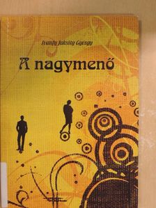 Ivánfy Jaksity György - A nagymenő [antikvár]