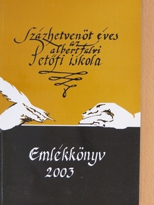Százhetvenöt éves az albertfalvi Petőfi iskola - Emlékkönyv 2003. [antikvár]