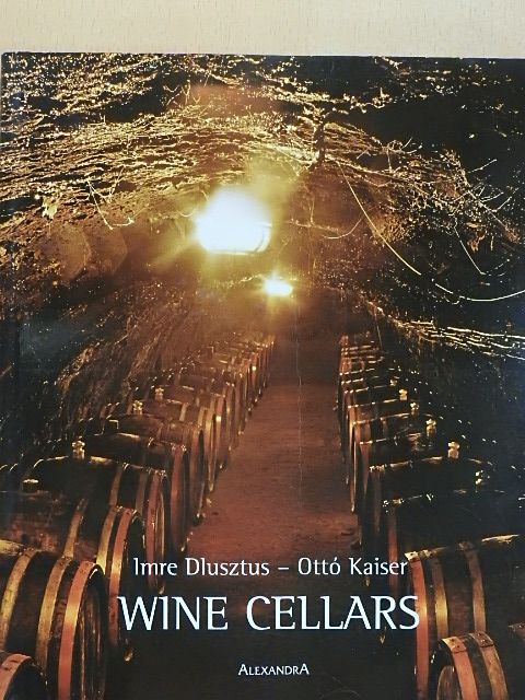 Dlusztus Imre - Wine Cellars [antikvár]