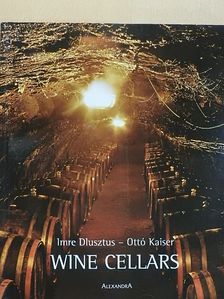 Dlusztus Imre - Wine Cellars [antikvár]