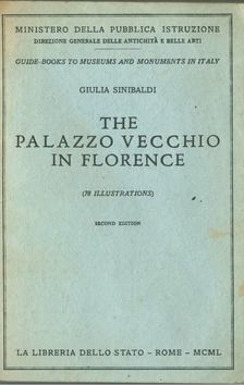 Giulia Sinibaldi - The Palazzo Vecchio in Florence [antikvár]