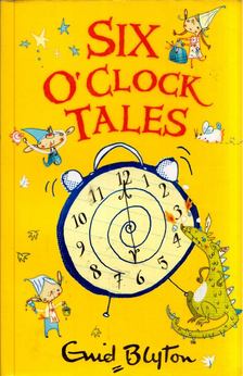 Six O'Clock Tales [antikvár]