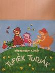 Döbrentey Ildikó - Tufiék tudják [antikvár]