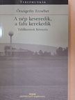 Őrszigethy Erzsébet - A nép keveredik, a falu kerekedik [antikvár]