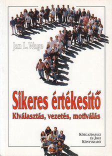Jan L. Wage - Sikeres értékesítő [antikvár]