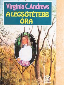 Virginia C. Andrews - A legsötétebb óra [antikvár]
