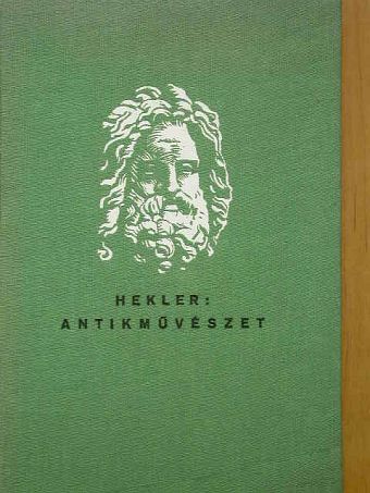 Hekler Antal - Antik művészet [antikvár]