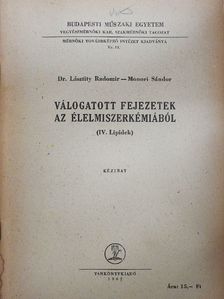 Dr. Lásztity Radomir - Válogatott fejezetek az élelmiszerkémiából IV. [antikvár]