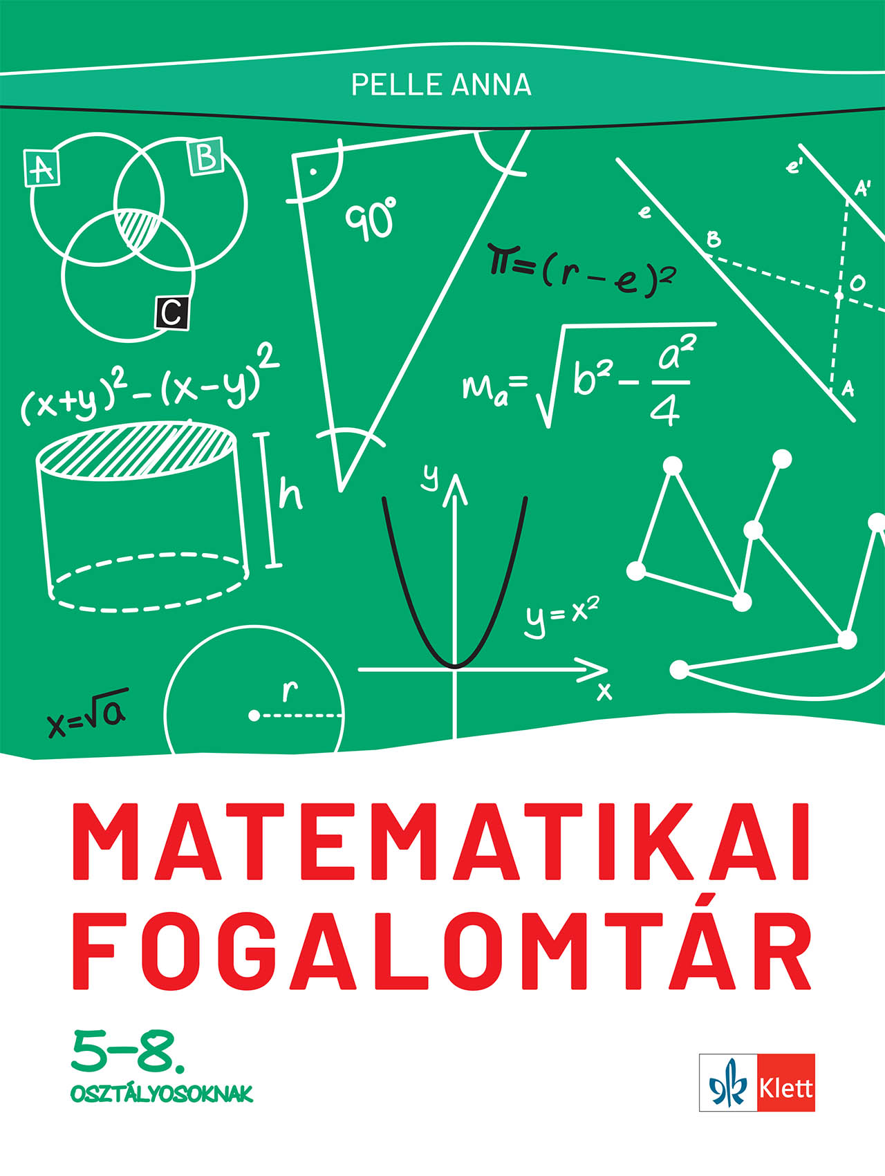 Pelle Anna - Matematikai fogalomtár 5-8. osztályosoknak
