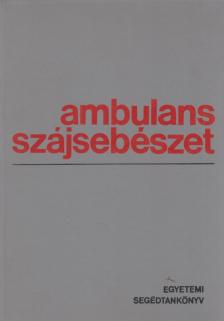 Szabó Jenő - Ambuláns szájsebészet [antikvár]