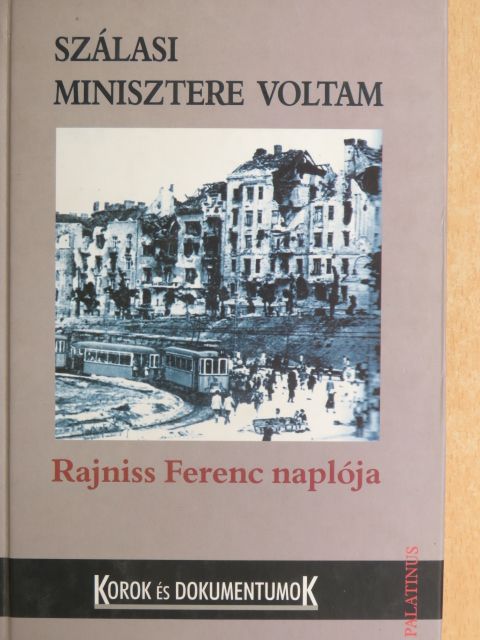 Rajniss Ferenc - Szálasi minisztere voltam [antikvár]