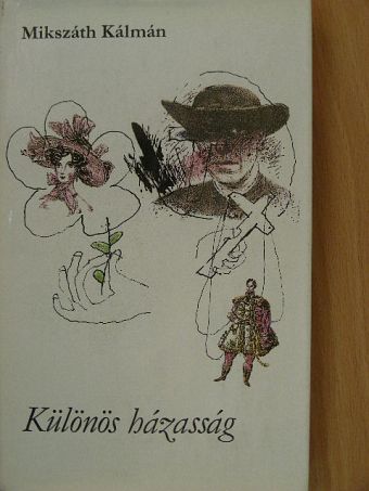 Mikszáth Kálmán - Különös házasság  [antikvár]