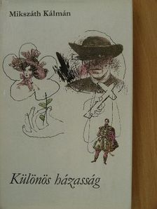 Mikszáth Kálmán - Különös házasság  [antikvár]