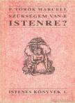 P. Török Marcell - Szükségem van-e Istenre? [antikvár]