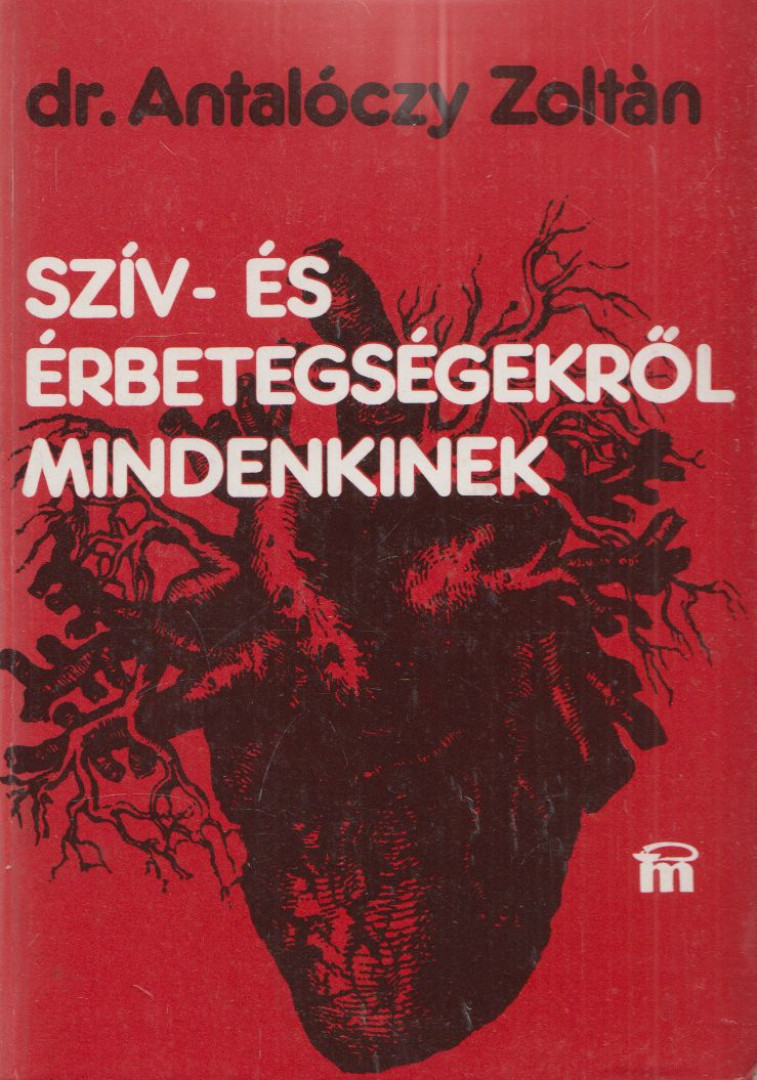 Dr. Antalóczy Zoltán - Szív- és érbetegségekről mindenkinek (dedikált) [antikvár]