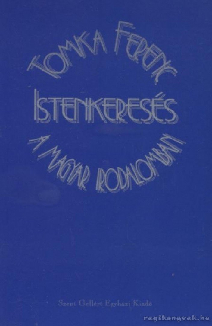 Tomka Ferenc - Istenkeresés a magyar irodalomban [antikvár]