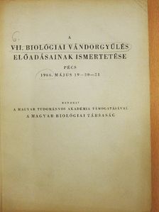 A VII. biológiai vándorgyűlés előadásainak ismertetése [antikvár]
