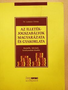 Dr. Lomnici Zoltán - Az illetékjogszabályok magyarázata és gyakorlata [antikvár]