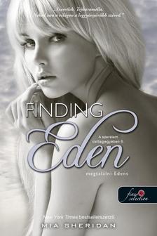 Mia Sheridan - Finding Eden - Megtalálni Edent (A szerelem csillagjegyében 6.) [szépséghibás]