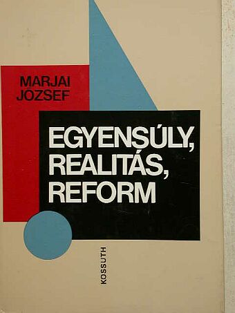 Marjai József - Egyensúly, realitás, reform [antikvár]