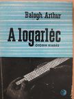 Dr. Balogh Arthur - A logarléc [antikvár]