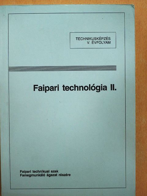 Lele Dezső - Faipari technológia II. [antikvár]