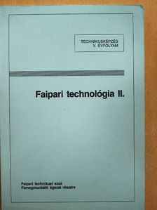 Lele Dezső - Faipari technológia II. [antikvár]