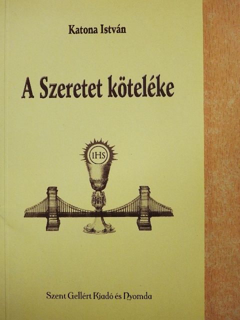 Katona István - A Szeretet köteléke [antikvár]