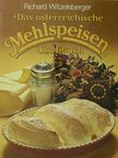 Richard Witzelsberger - Das österreichische Mehlspeisen Kochbuch [antikvár]