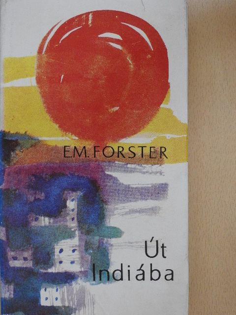 E. M. Forster - Út Indiába [antikvár]