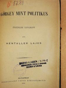 Hentaller Lajos - Görgey mint politikus [antikvár]