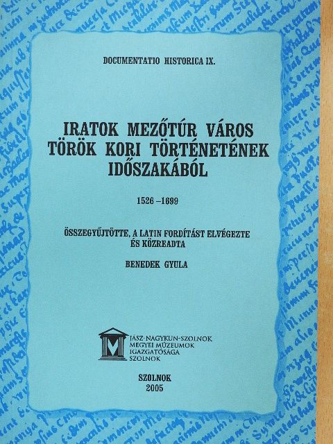 Iratok Mezőtúr város török kori történetének időszakából [antikvár]