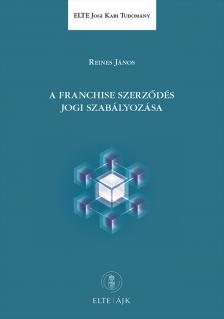 Reines János - A franchise szerződés jogi szabályozása