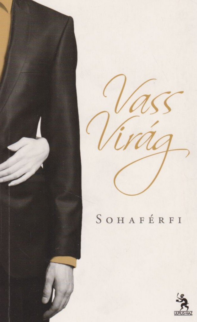 VASS VIRÁG - Sohaférfi [antikvár]