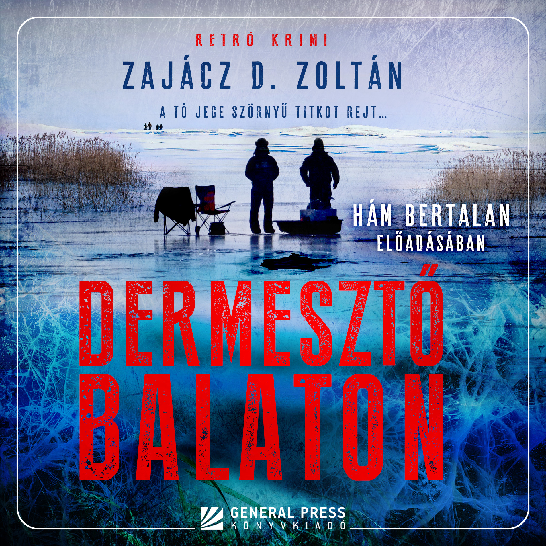 Zajácz D. Zoltán - Dermesztő Balaton [eHangoskönyv]
